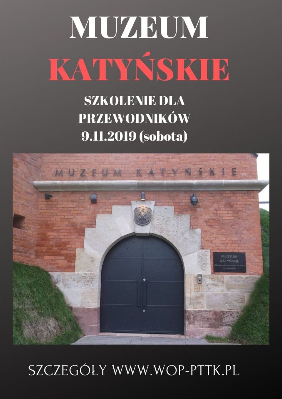 9.11.2019 r. (sobota)  - Muzeum Katyńskie - kurs specjalistyczny