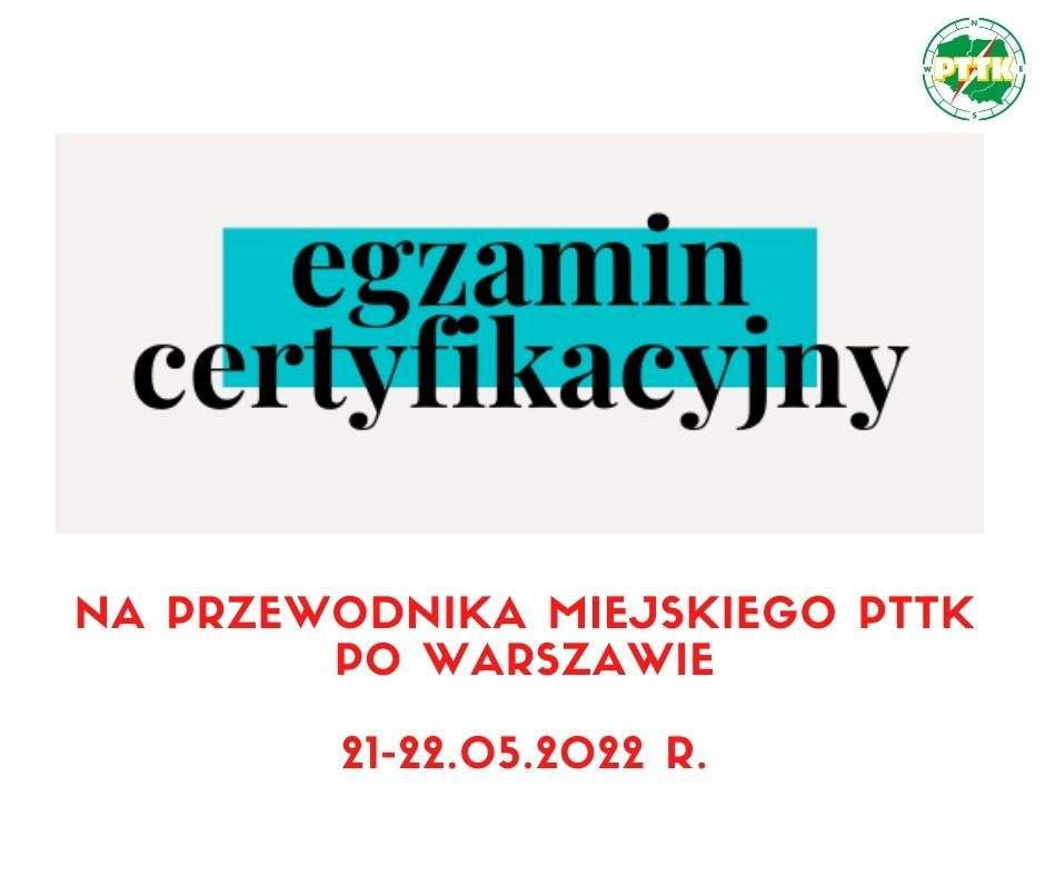 Egzamin certyfikacyjny na przewodnika PTTK: 21-22.05.2022 r.