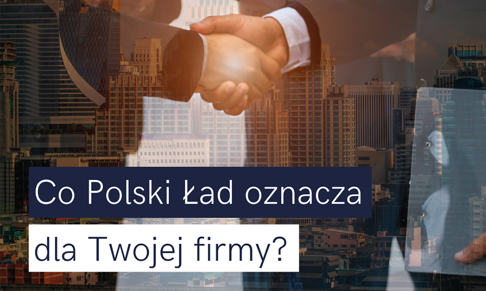 „Polski Ład” – wykaz wybranych zmian.