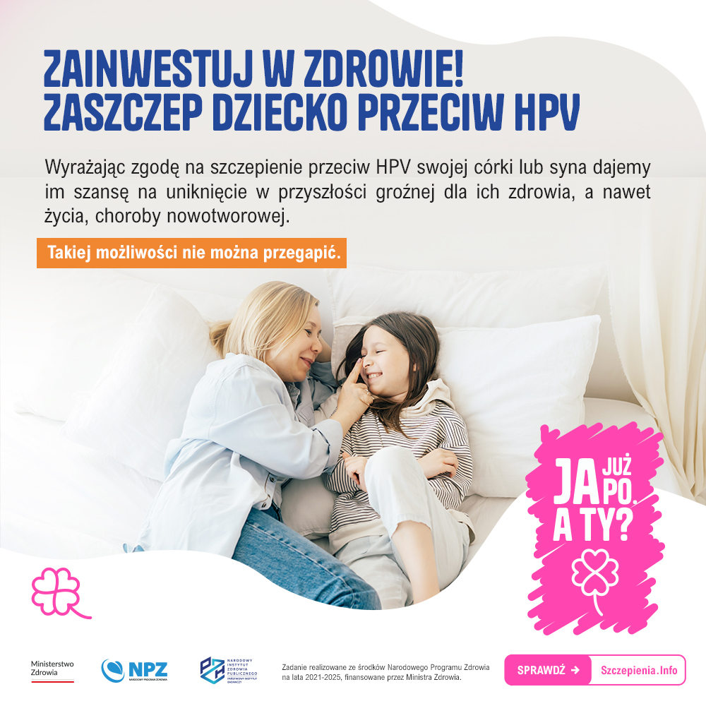 Zainwestuj w zdrowie zaszczep dziecko przeciw HPV