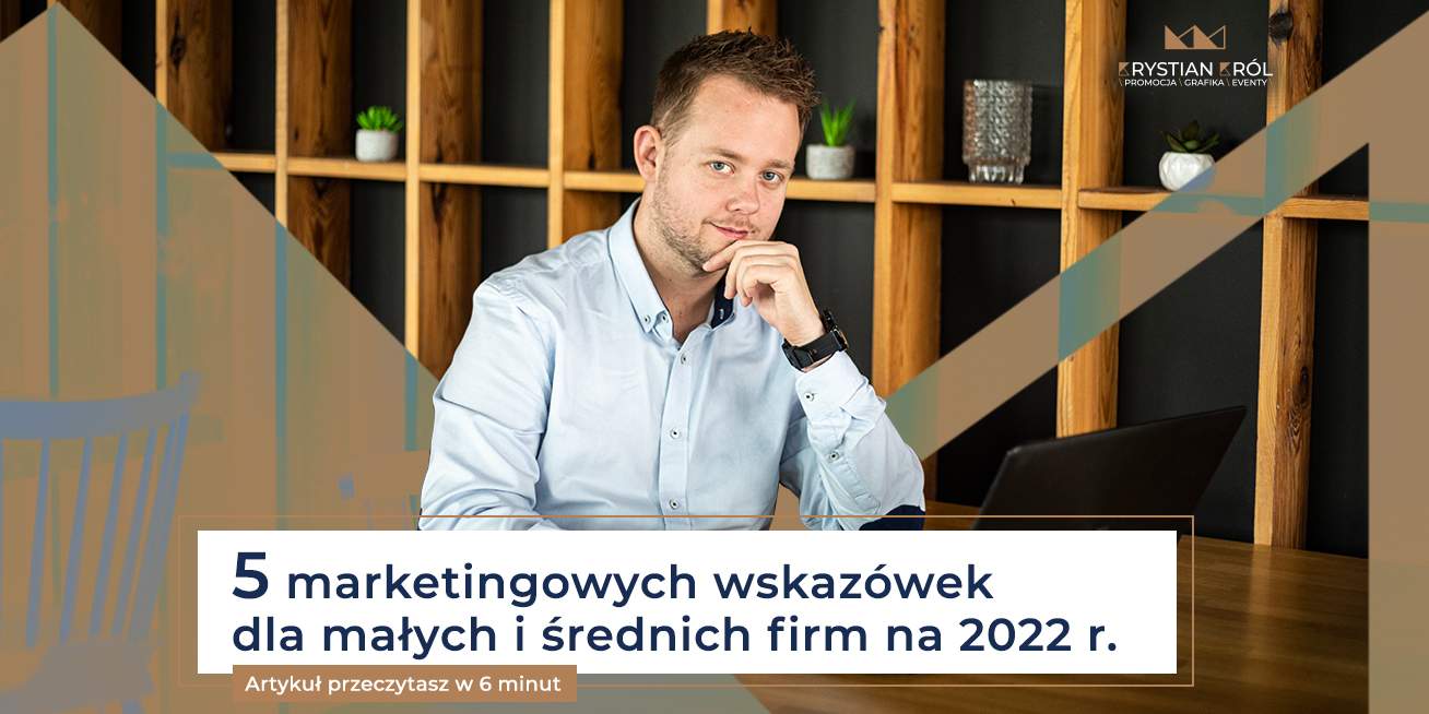 5 marketingowych wskazówek dla małych i średnich firm na 2022 r.