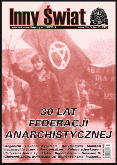 Inny Świat - pismo anarchistyczne - nr 1 ( 50 ) / 2019