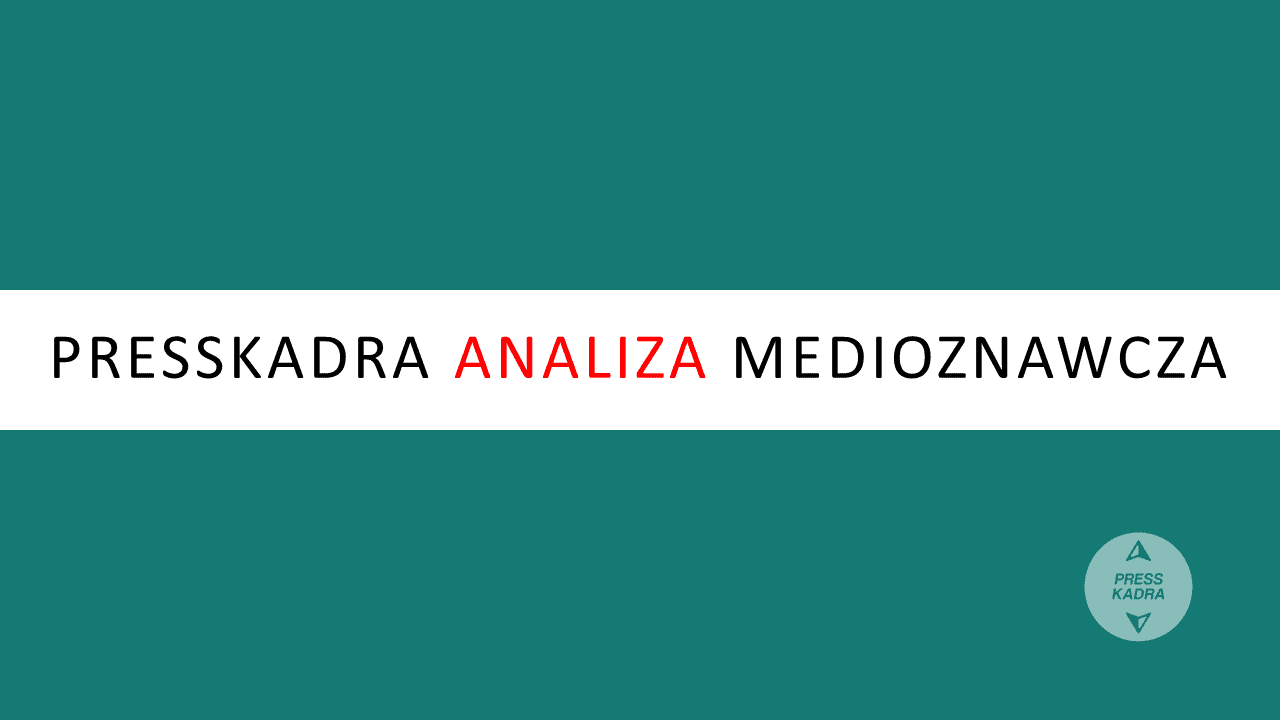 PRESSKADRA Analiza medioznawcza 1:2023 (1) - 21 kwietnia 2023 r.