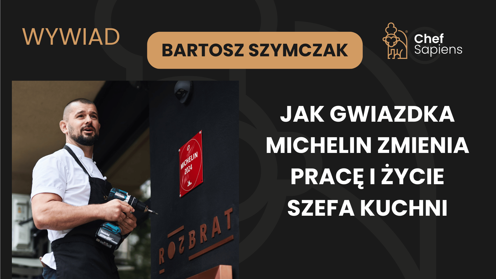 Jak gwiazdka Michelin zmienia pracę i życie Szefa Kuchni – Wywiad z Bartoszem Szymczakiem