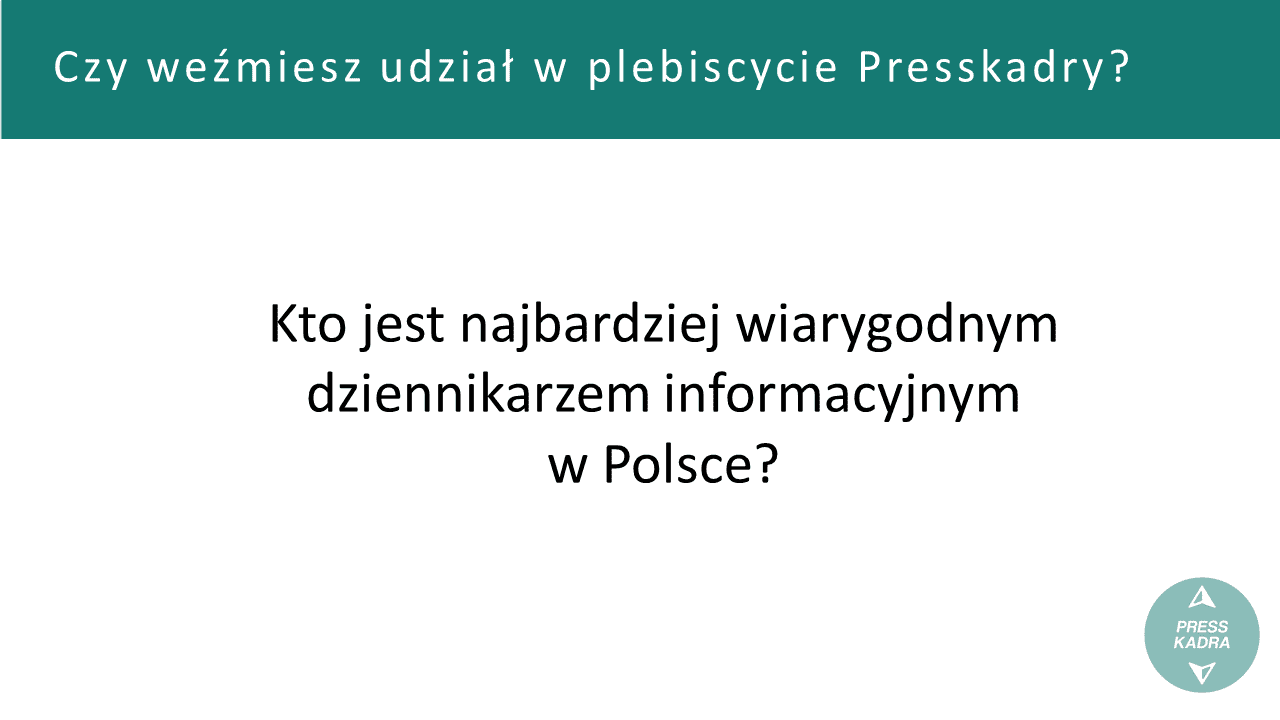 Plebiscyt Presskadry na najbardziej wiarygodnego dziennikarza informacyjnego w Polsce