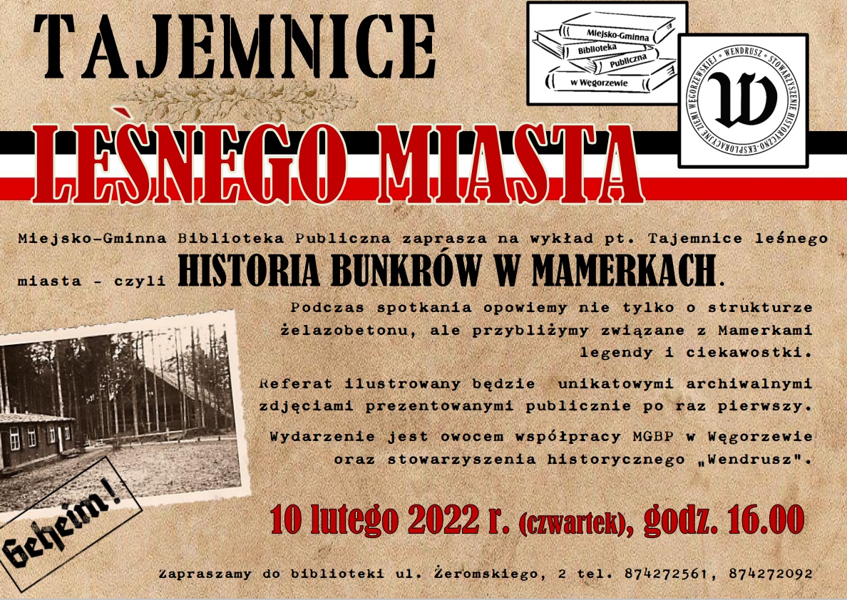 Miejsko-Gminna Biblioteka Publiczna zaprasza na wykład pt. „Tajemnice leśnego miasta – czyli historia bunkrów w Mamerkach”.