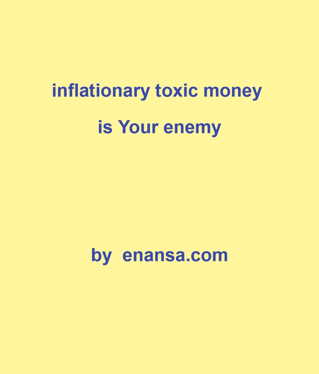 inflationary toxic money is Your enemypng