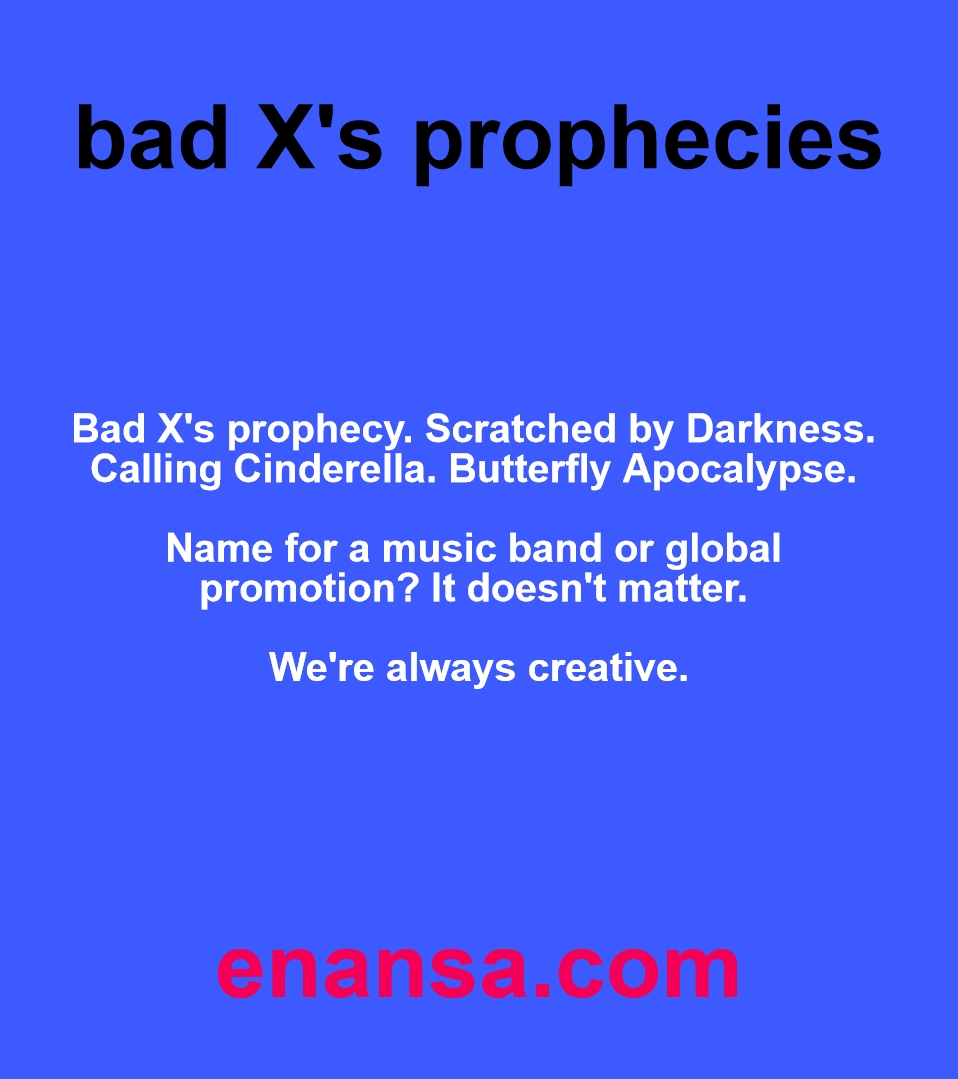 bad Xs propheciesjpeg