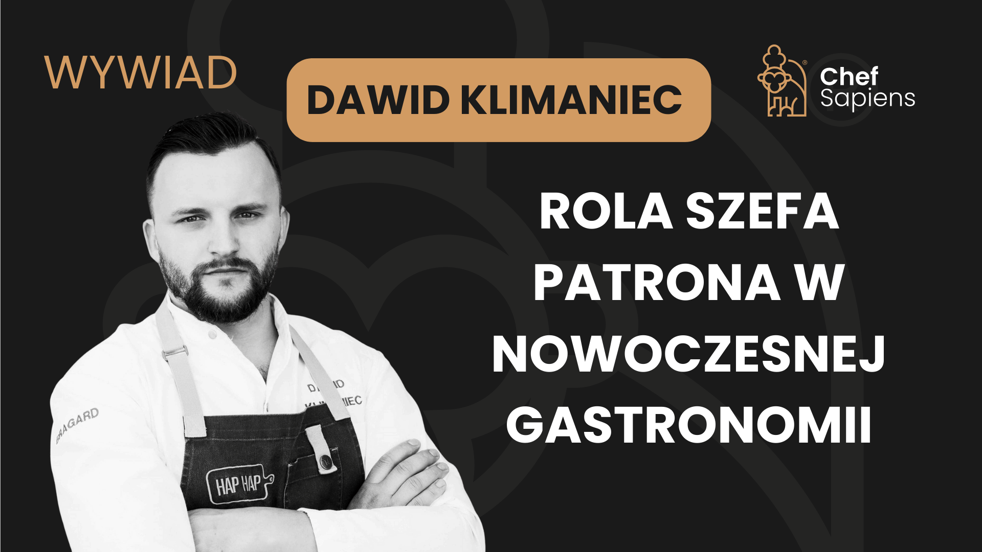 Rola Szefa Patrona w Nowoczesnej Gastronomii - Wywiad z Dawidem Klimaniec