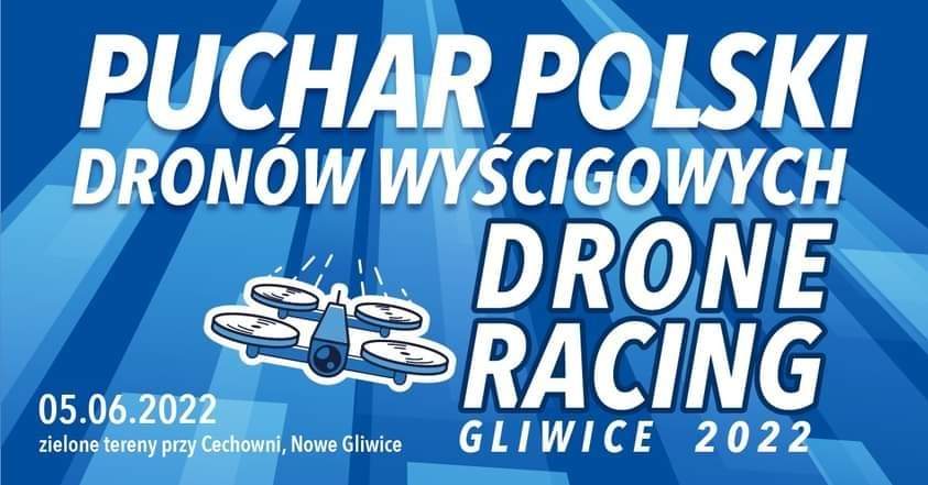 Puchar Polski Dronów Wyścigowych w Gliwicach