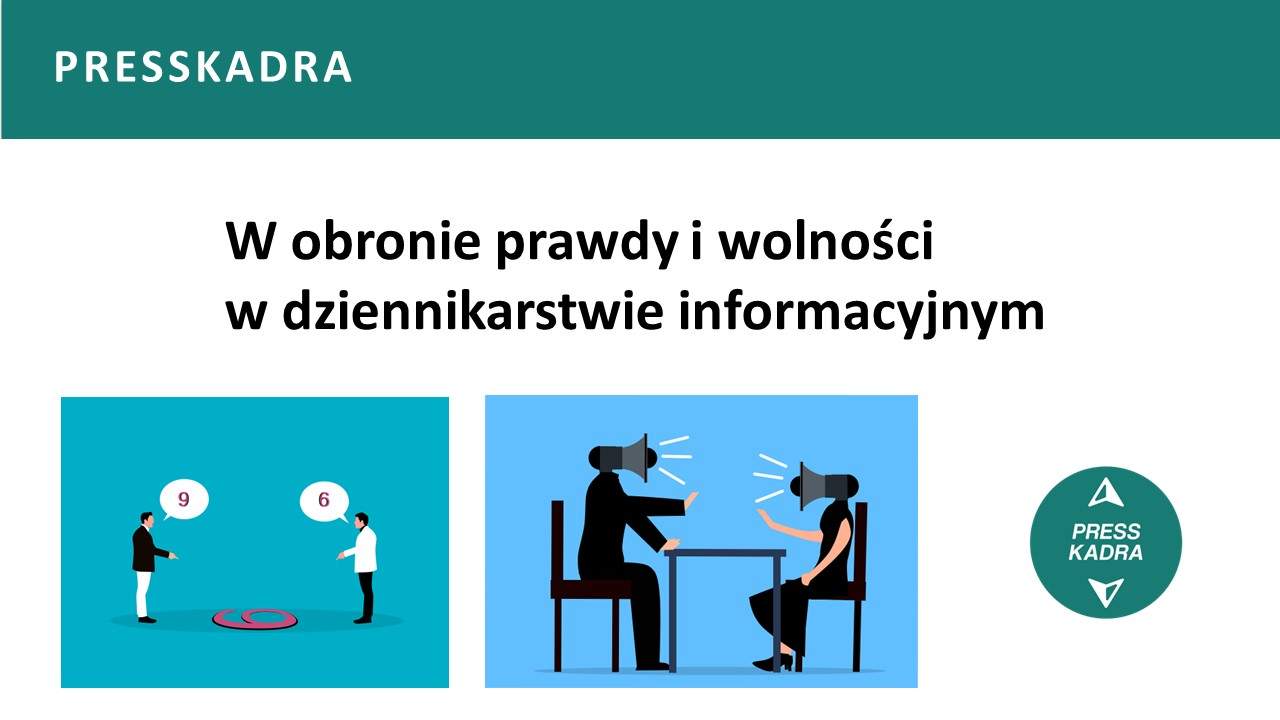 "PRESSKADRA - W obronie prawdy i wolności w dziennikarstwie informacyjnym"